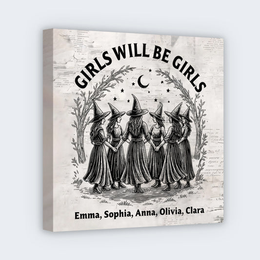 "Girls Will Be Girls" Custom Square Canvas - Personalized Gift for Friend