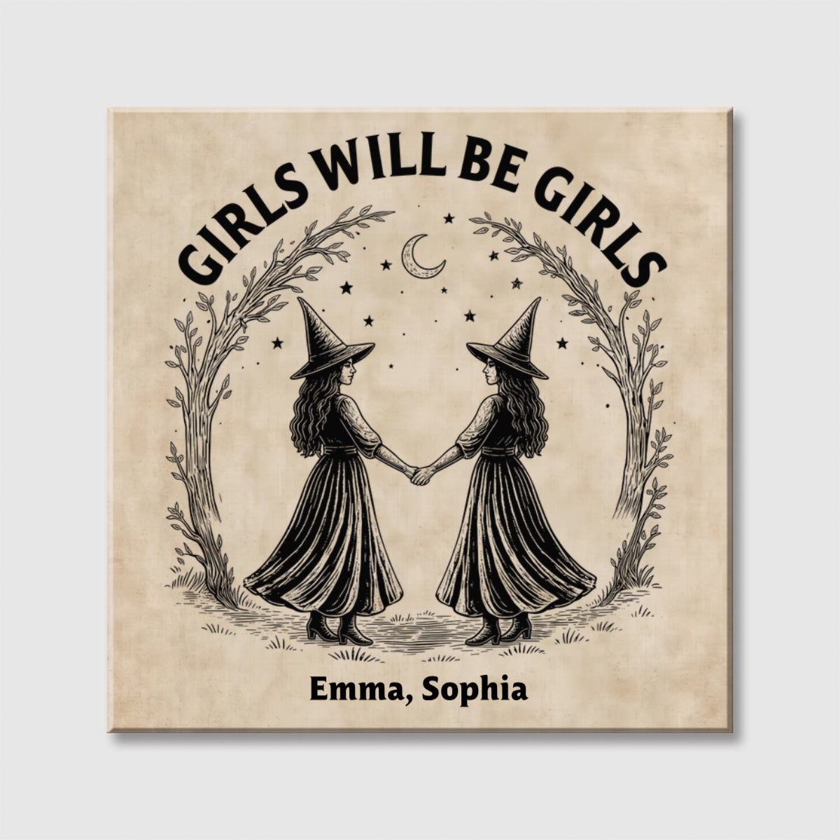 "Girls Will Be Girls" Custom Square Canvas - Personalized Gift for Friend