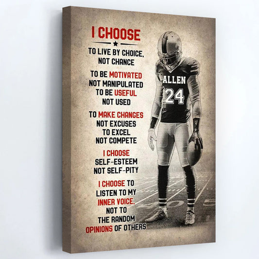 I Choose To Live By Choice Not By Chance - Personalized Football Canvas / Poster Gift for Son
