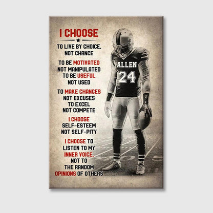 I Choose To Live By Choice Not By Chance - Personalized Football Canvas / Poster Gift for Son