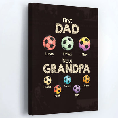 First Dad Now Grandad - Personalized Soccer Canvas / Poster