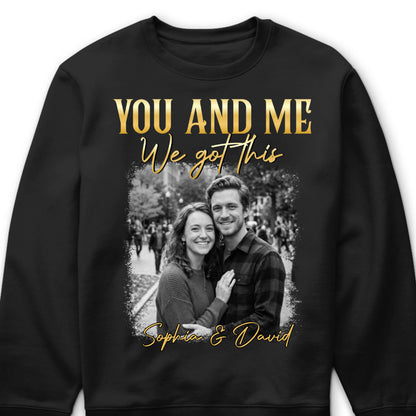 Custom couple photo shirt with You And Me We Got This quote for couples anniversary gift image 8