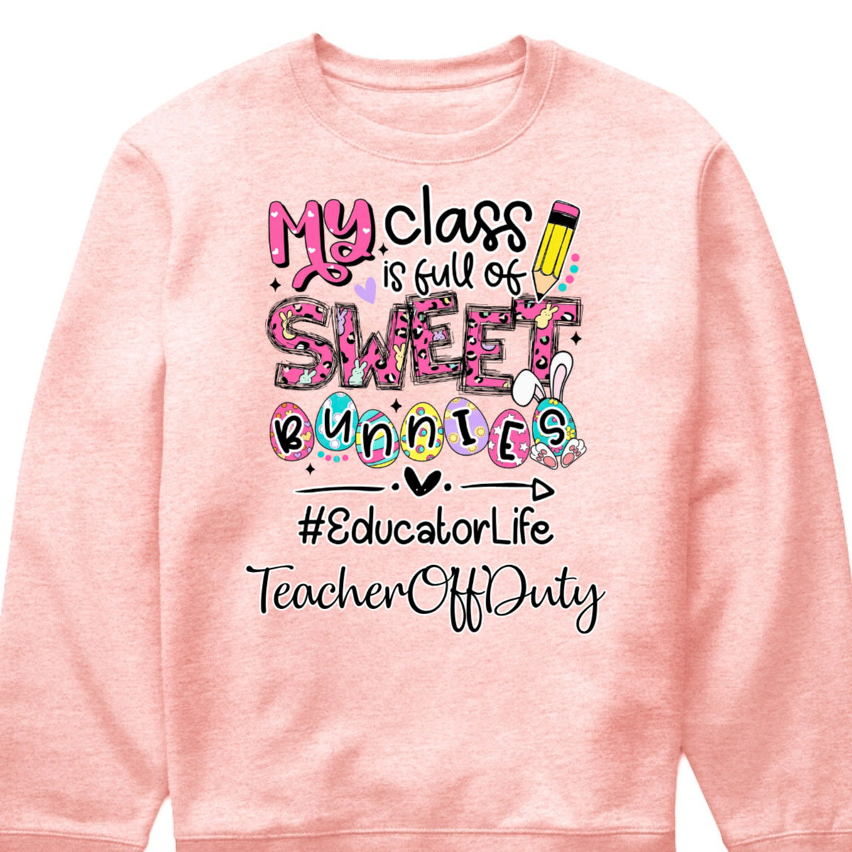 Custom teacher Easter shirt with My Class Is Full Of Sweet Bunnies print for educators image 7