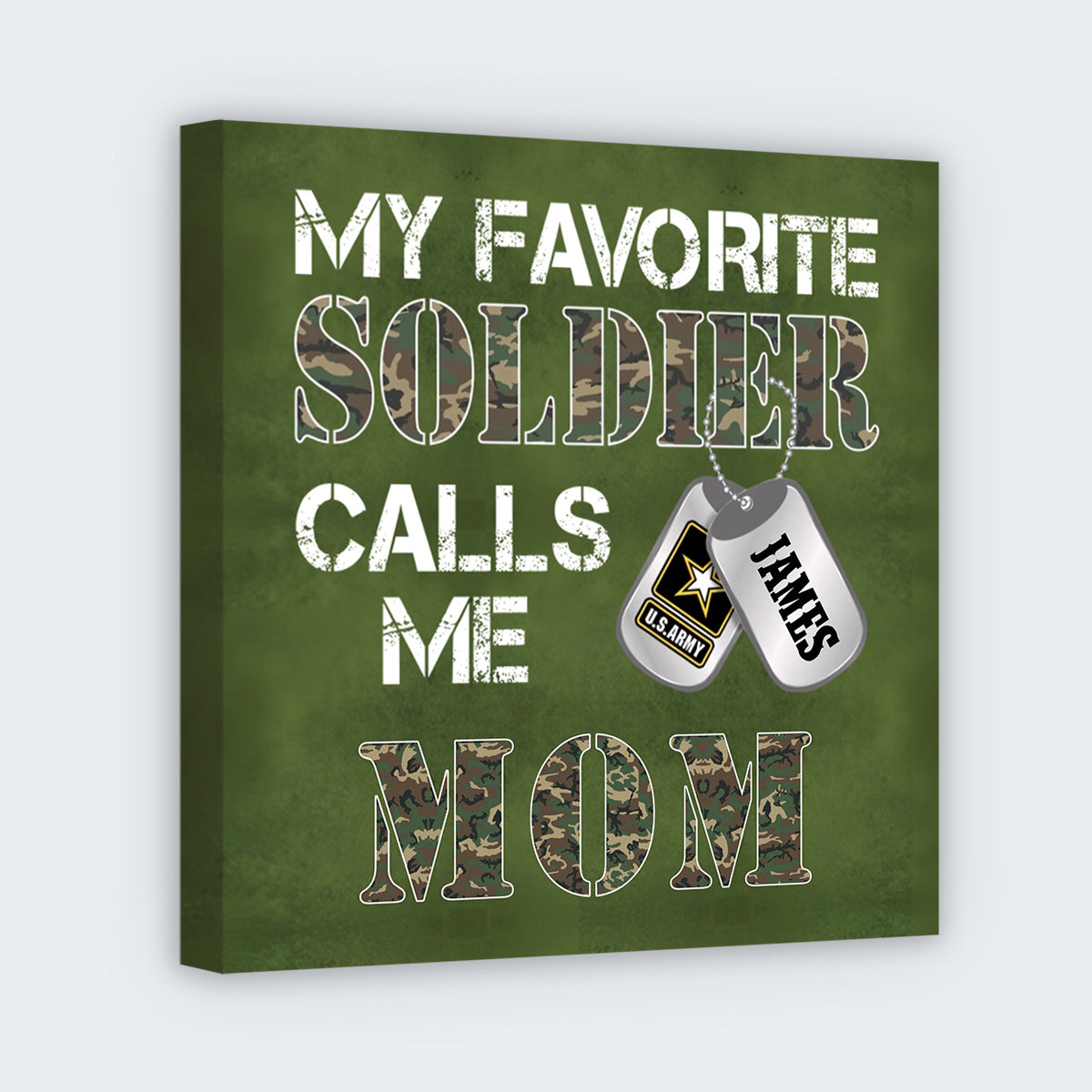 "My Favorite Soldier Calls Me…" - Custom Military Family Proud Square Canvas