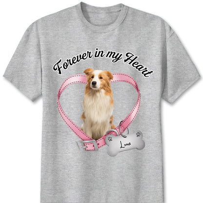 Forever In My Heart - Custom Pet Photo Memorial T-Shirt