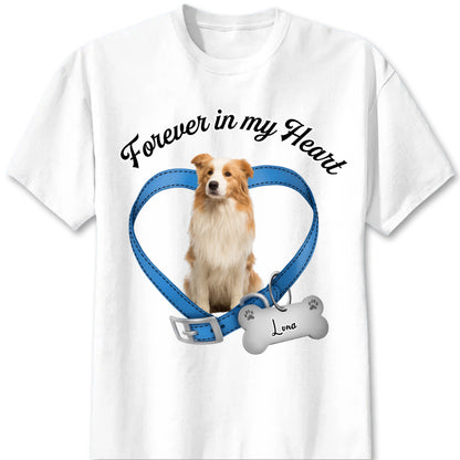 Forever In My Heart - Custom Pet Photo Memorial T-Shirt