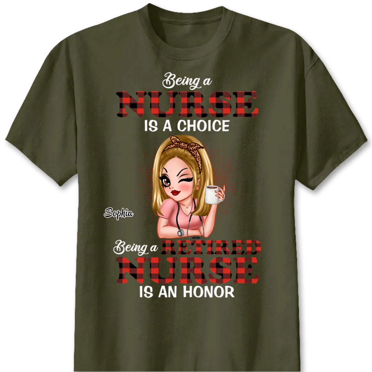 "Being A Nurse Is A Choice Retired Nurse Is An Honor" Personalized T-Shirt - Custom Gift for Retiring Nurse