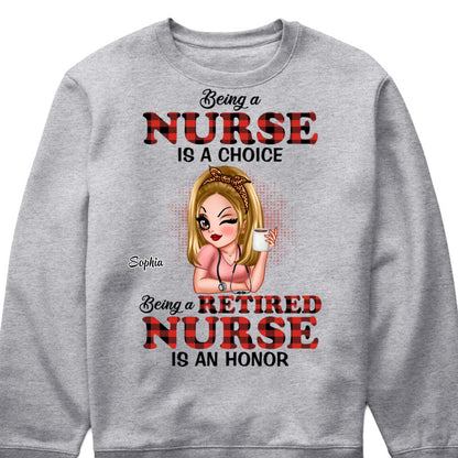 "Being A Nurse Is A Choice Retired Nurse Is An Honor" Personalized T-Shirt - Custom Gift for Retiring Nurse