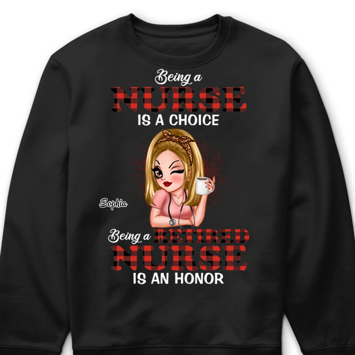 "Being A Nurse Is A Choice Retired Nurse Is An Honor" Personalized T-Shirt - Custom Gift for Retiring Nurse
