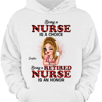 "Being A Nurse Is A Choice Retired Nurse Is An Honor" Personalized T-Shirt - Custom Gift for Retiring Nurse