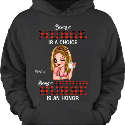 "Being A Nurse Is A Choice Retired Nurse Is An Honor" Personalized T-Shirt - Custom Gift for Retiring Nurse