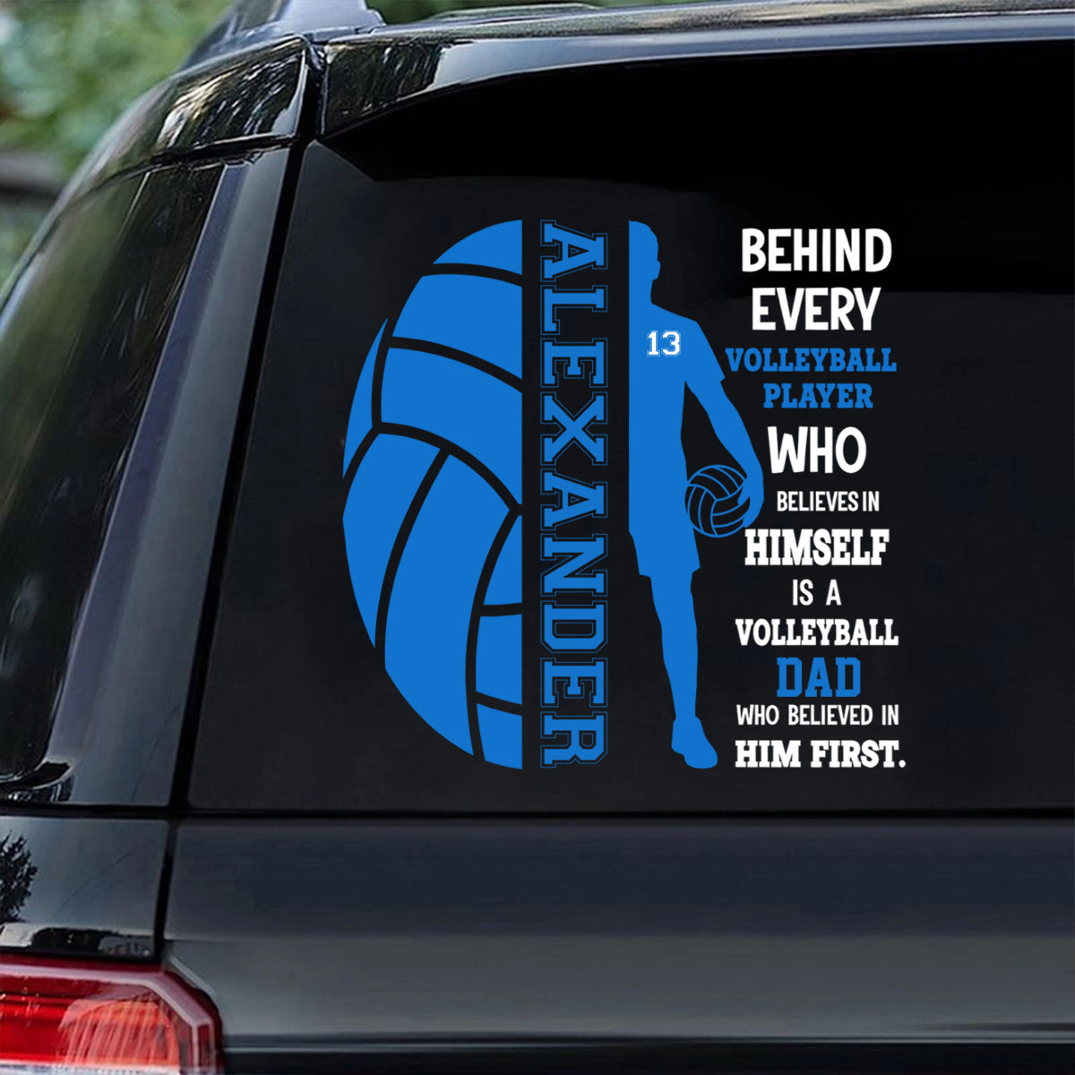 Personalized Volleyball Family Car Sticker - A Volleyball Mom or Dad Who Believed In Him First