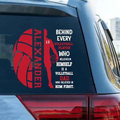 Personalized Volleyball Family Car Sticker - A Volleyball Mom or Dad Who Believed In Him First
