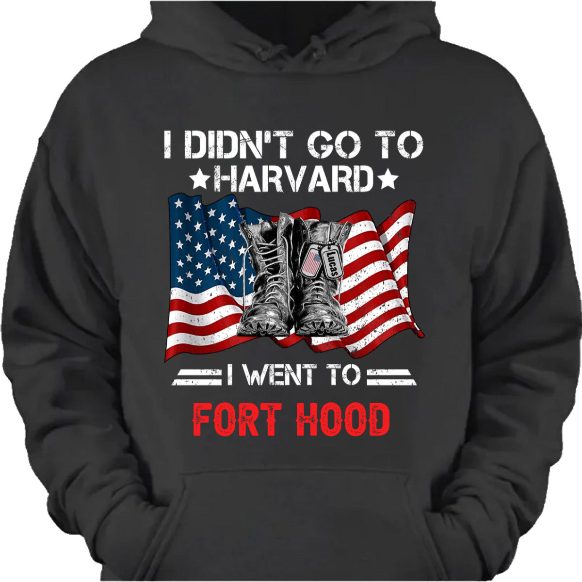 I Didn't Go To Harvard I Went To Custom Military Base T-Shirt - Personalized Military Soldier T-Shirt
