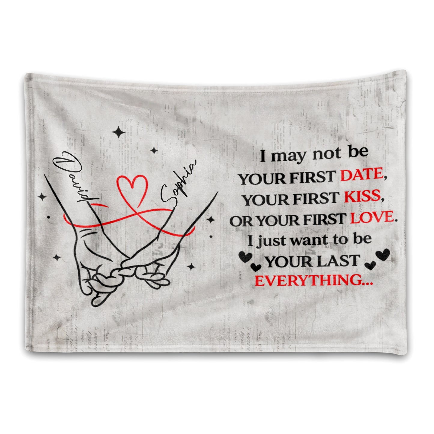 I May Not Be Your First But I Want To Be Your Last Everything - Personalized Custom Couple Blanket