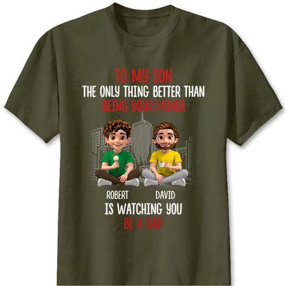 "Watching You Be A Dad" Personalized Father Son Shirt - Custom Hoodie Gift for Son