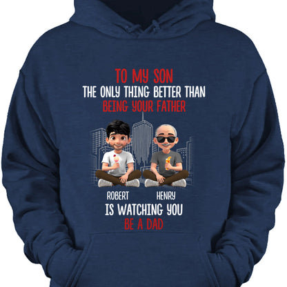"Watching You Be A Dad" Personalized Father Son Shirt - Custom Hoodie Gift for Son