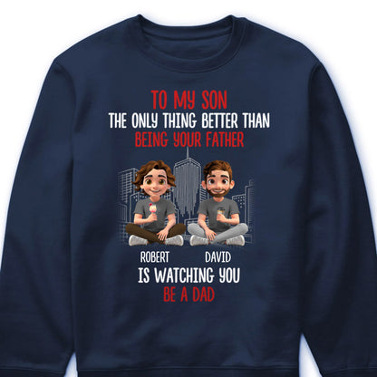 "Watching You Be A Dad" Personalized Father Son Shirt - Custom Hoodie Gift for Son