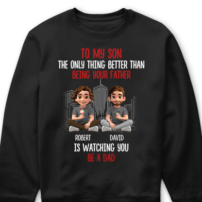 "Watching You Be A Dad" Personalized Father Son Shirt - Custom Hoodie Gift for Son