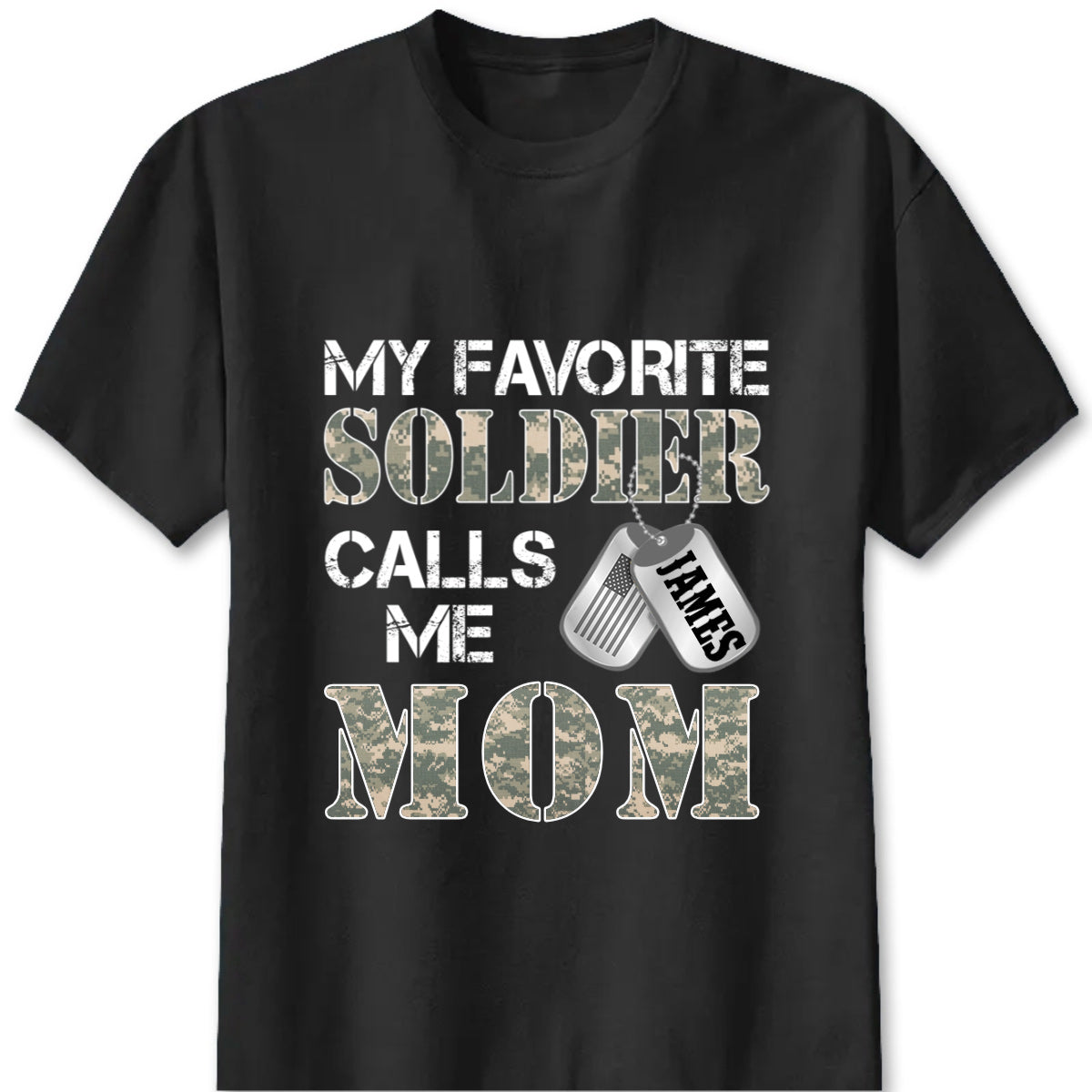 "My Favorite Soldier Calls Me…" - Custom Military Family Proud T-Shirt