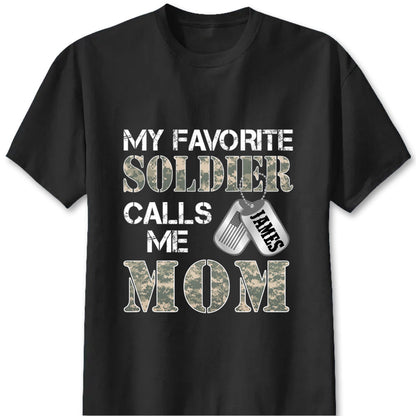 "My Favorite Soldier Calls Me…" - Custom Military Family Proud T-Shirt