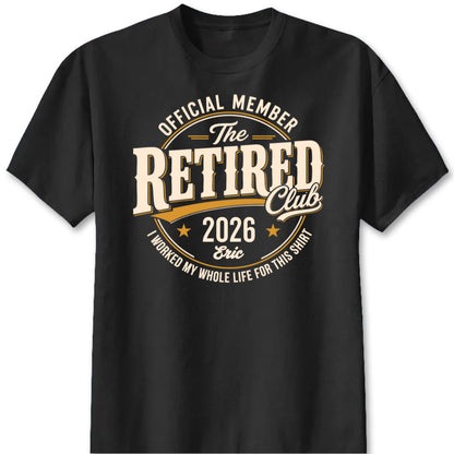The Retired Club Personalized Retirement Shirt - Custom Name & Year Keepsake Gift