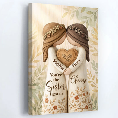 "You're the Sister I Got to Choose" Personalized Sister Canvas / Poster - Custom Best Friend Gift for Birthday