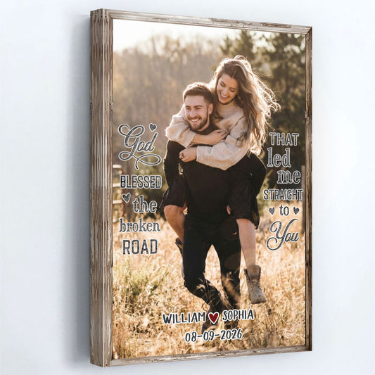 God Bless The Broken Road - Personalized Custom Couple Photo Canvas / Poster