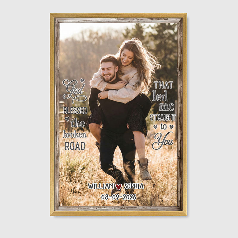 God Bless The Broken Road - Personalized Custom Couple Photo Canvas / Poster