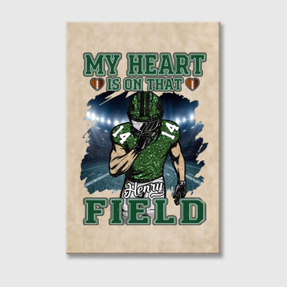 My Heart Is On That Field - Personalized Canvas / Poster Gift for Football Player