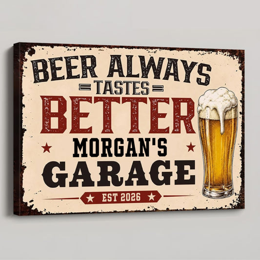 "Beer Always Tastes Better" Personalized Garage Bar Canvas / Poster - Custom Gift for Beer Lovers