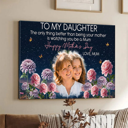 The Only Thing Better Than Being Your Mother - Personalized Custom Photo Canvas / Poster
