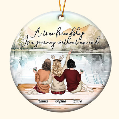 A True Friendship Is A Journey Without An End - Personalized Ceramic Ornament