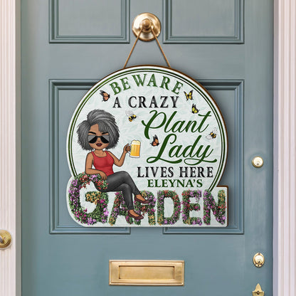 And Into The Garden I Go - Beware A Crazy Plant Lady Lives Here - Birthday, Housewarming Gift For Her, Him, Gardener, Outdoor Decor - Personalized Custom Shaped Wood Sign