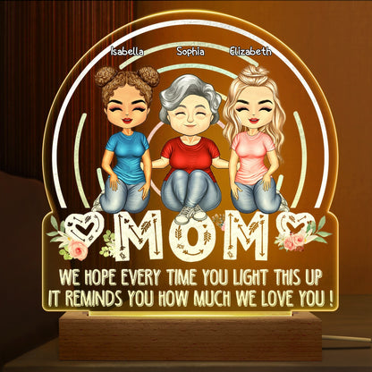 We Hope Every Time You Light This Up You Feel Our Love - Personalized 3D LED Light