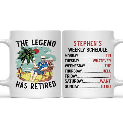 “The Legend Has Retired” Weekly Schedule Mug - Personalized Custom Funny Retirement Gift
