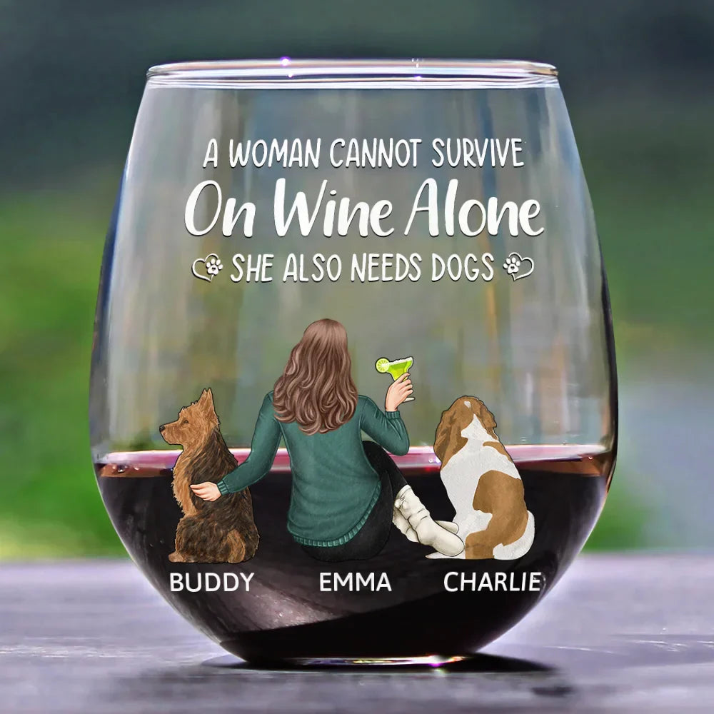 A Woman Cannot Survive On Wine Alone - Personalized Dog Mom Stemless Wine Glass