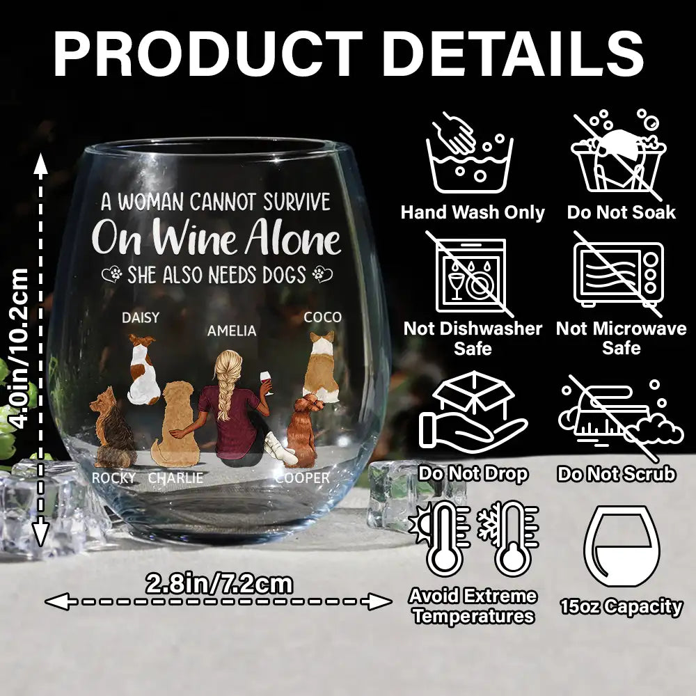 A Woman Cannot Survive On Wine Alone - Personalized Dog Mom Stemless Wine Glass