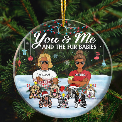 You & Me And The Fur Babies Dog Cat - Christmas Gift For Dog Lovers & Cat Lovers - Personalized Custom Circle Acrylic Ornament