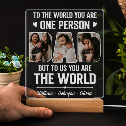 Custom Photo Dad To Us You Are The World - Gift For Father - Personalized 3D Led Light Wooden Base