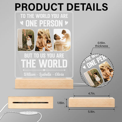 Custom Photo Dad To Us You Are The World - Gift For Father - Personalized 3D Led Light Wooden Base