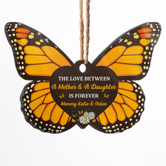 The Love Between Mother & Daughter Is Forever - Family Gift For Mom Dad Daughter - Personalized Custom Butterfly Acrylic Ornament