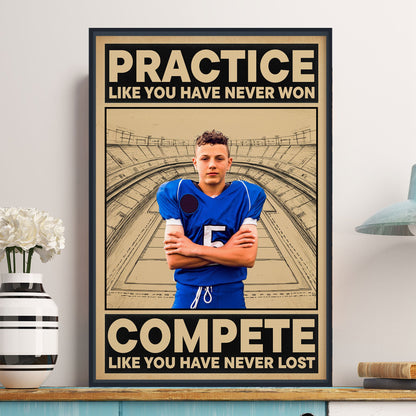 Practice Like You Have Never Won - Personalized American Football Photo Poster / Canvas