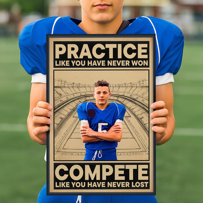 Practice Like You Have Never Won - Personalized American Football Photo Poster / Canvas