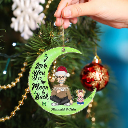 I Love You To The Moon And Back - Christmas Gift For Family, Grandparents, Parents - Personalized Cutout Acrylic Ornament