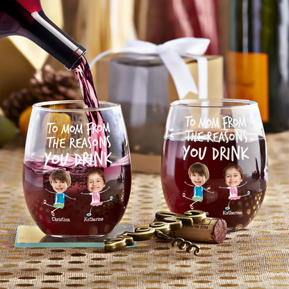 Funny,Gift For Mother,Gift For Wife,Gift For Father,Gift For Husband - Custom Photo To Mom Dad From The Reasons You Drink - Personalized Stemless Wine Glass
