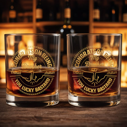 Congrats On Being My Brother You Lucky Bastard Glass - Personalized Custom Whiskey Glass