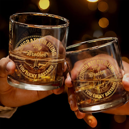 Congrats On Being My Brother You Lucky Bastard Glass - Personalized Custom Whiskey Glass
