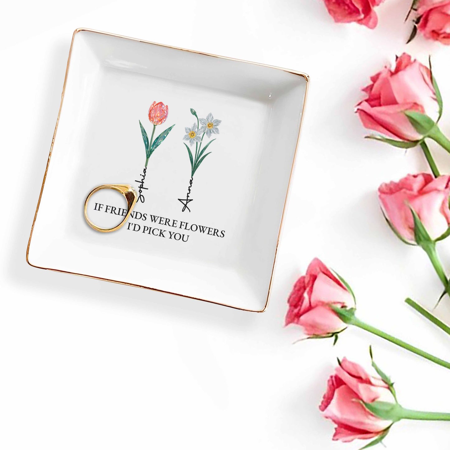 If Friends Were Flowers I'd Pick You Square Dish