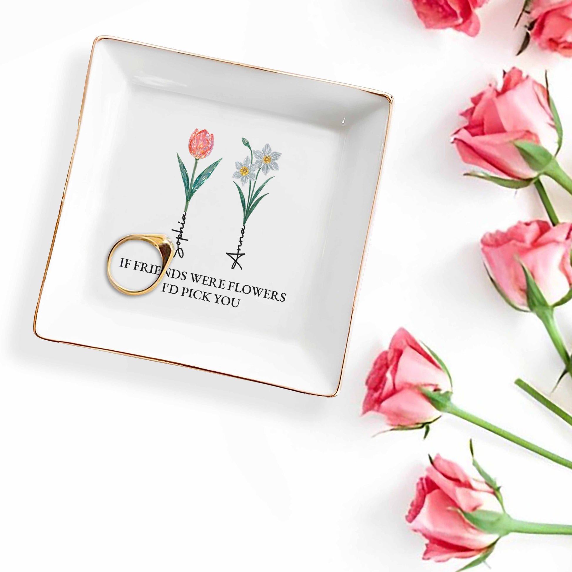 If Friends Were Flowers I'd Pick You Square Dish